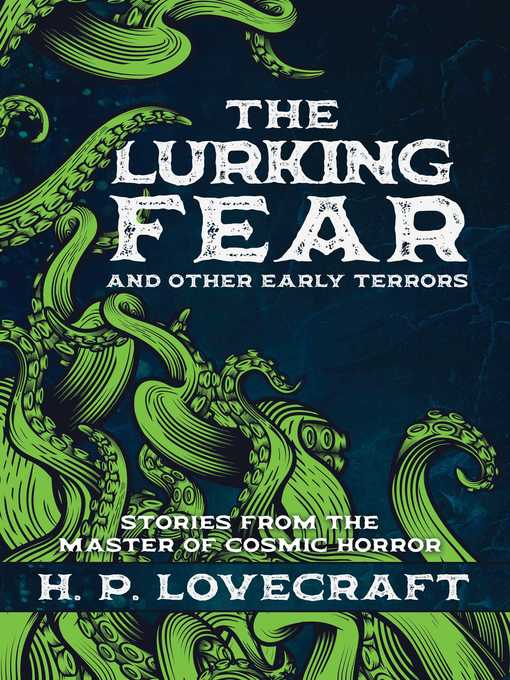 Title details for The Lurking Fear and Other Early Terrors by H.P. Lovecraft - Wait list